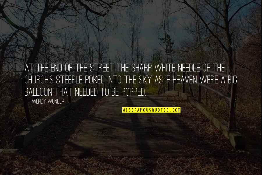 Needle Quotes By Wendy Wunder: At the end of the street the sharp