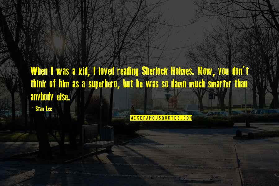 Needlecase Quotes By Stan Lee: When I was a kid, I loved reading Needlecase Quotes By Stan Lee: When I was a kid, I loved reading