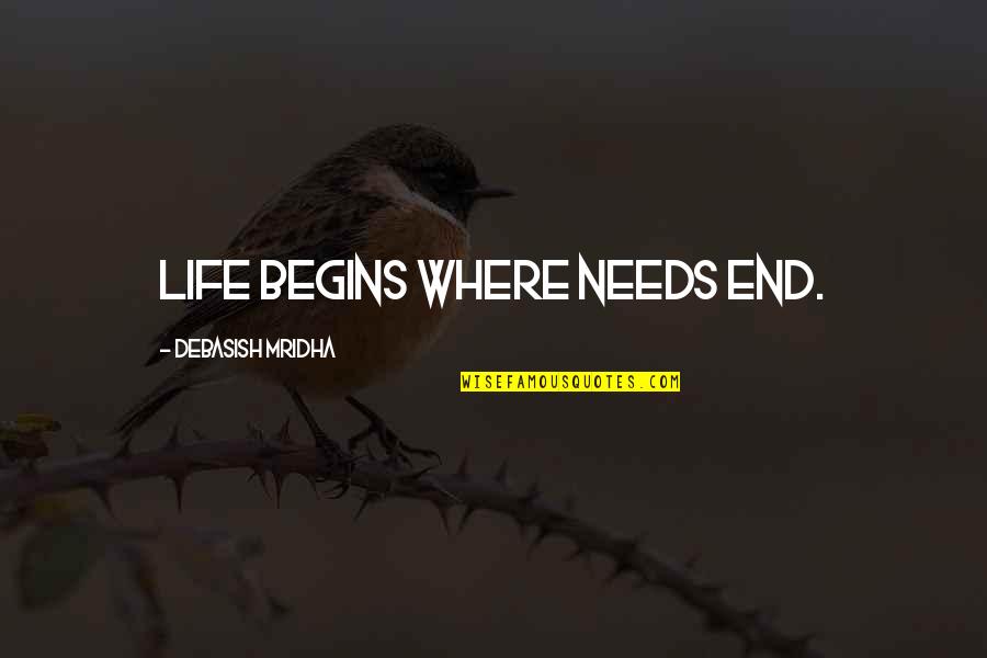 Needlepoint Pillows With Quotes By Debasish Mridha: Life begins where needs end. Needlepoint Pillows With Quotes By Debasish Mridha: Life begins where needs end.