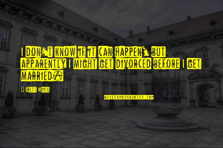 Needlewoman58 Quotes By Brett White: I don't know if it can happen, but Needlewoman58 Quotes By Brett White: I don't know if it can happen, but