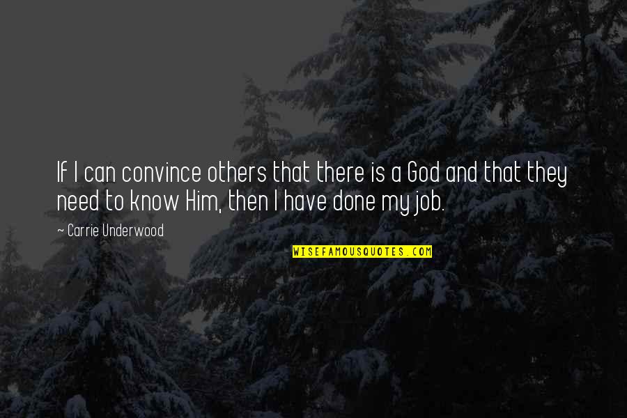 Needs Then Quotes By Carrie Underwood: If I can convince others that there is Needs Then Quotes By Carrie Underwood: If I can convince others that there is