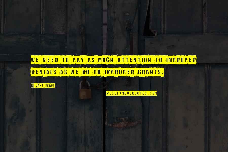 Needs Your Attention Quotes By Lane Evans: We need to pay as much attention to