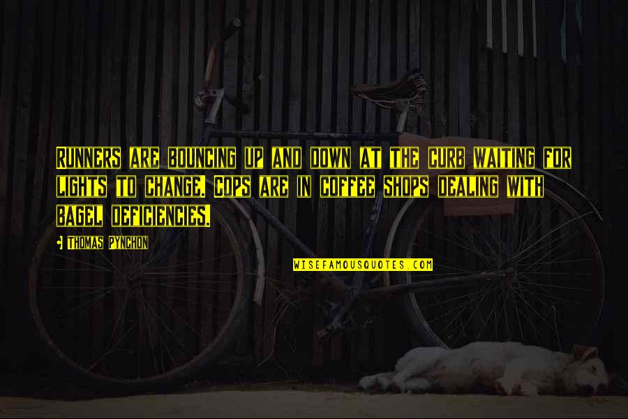 Neelakasham Pachakadal Quotes By Thomas Pynchon: Runners are bouncing up and down at the
