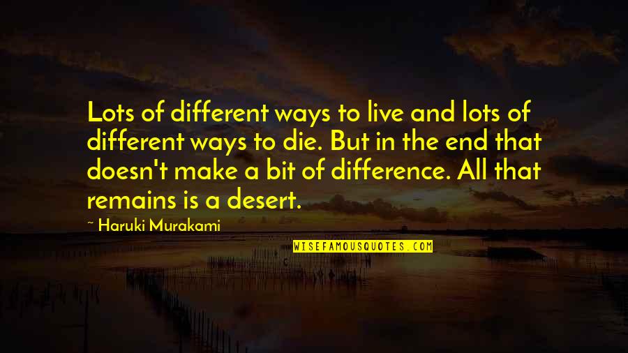 Neeltje De Buurman Quotes By Haruki Murakami: Lots of different ways to live and lots