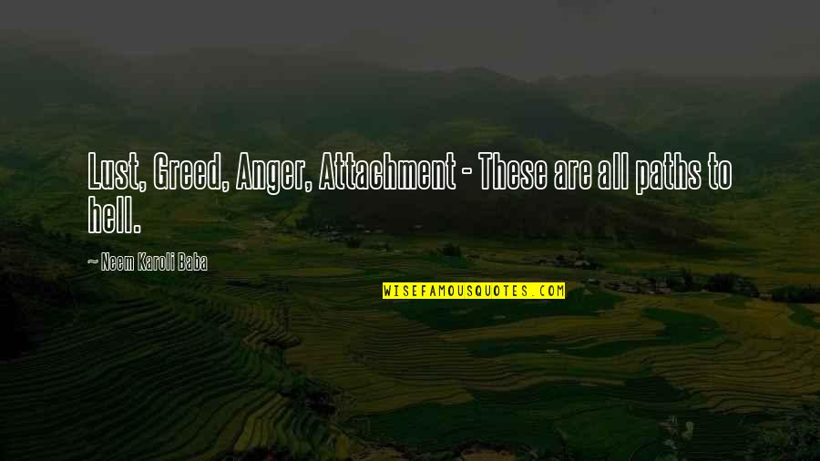 Neem Karoli Baba Quotes By Neem Karoli Baba: Lust, Greed, Anger, Attachment - These are all Neem Karoli Baba Quotes By Neem Karoli Baba: Lust, Greed, Anger, Attachment - These are all