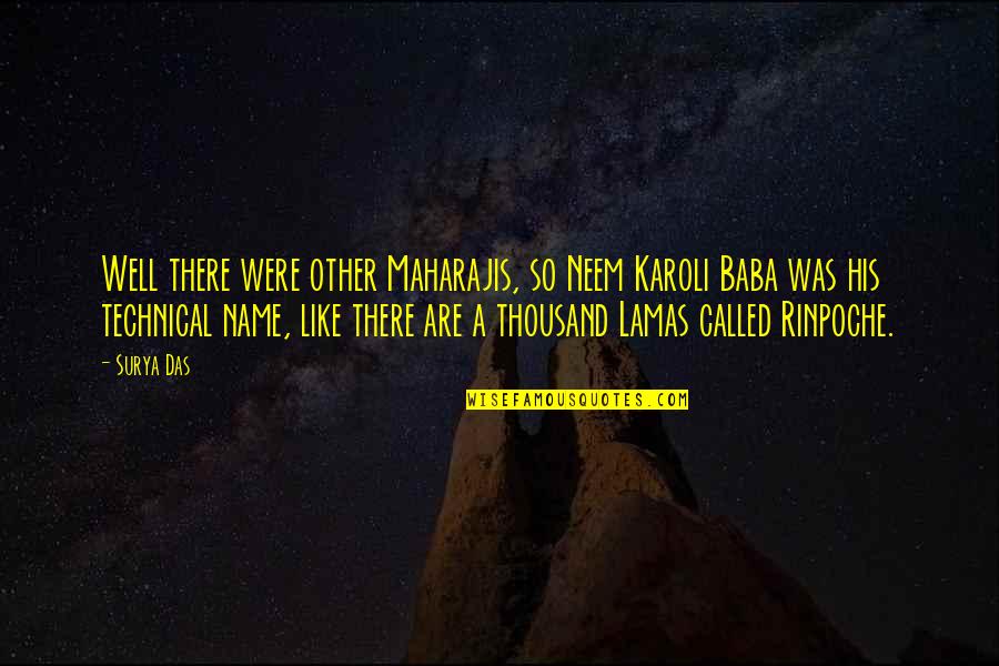 Neem Quotes By Surya Das: Well there were other Maharajis, so Neem Karoli