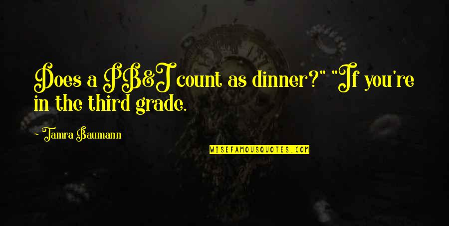 Neeps Vegetable Quotes By Tamra Baumann: Does a PB&J count as dinner?" "If you're Neeps Vegetable Quotes By Tamra Baumann: Does a PB&J count as dinner?" "If you're