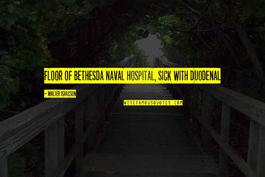 Neeps Vegetable Quotes By Walter Isaacson: floor of Bethesda Naval Hospital, sick with duodenal Neeps Vegetable Quotes By Walter Isaacson: floor of Bethesda Naval Hospital, sick with duodenal
