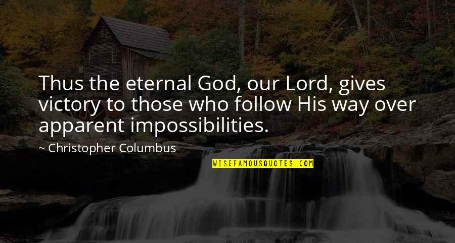 Neerupealis Quotes By Christopher Columbus: Thus the eternal God, our Lord, gives victory Neerupealis Quotes By Christopher Columbus: Thus the eternal God, our Lord, gives victory