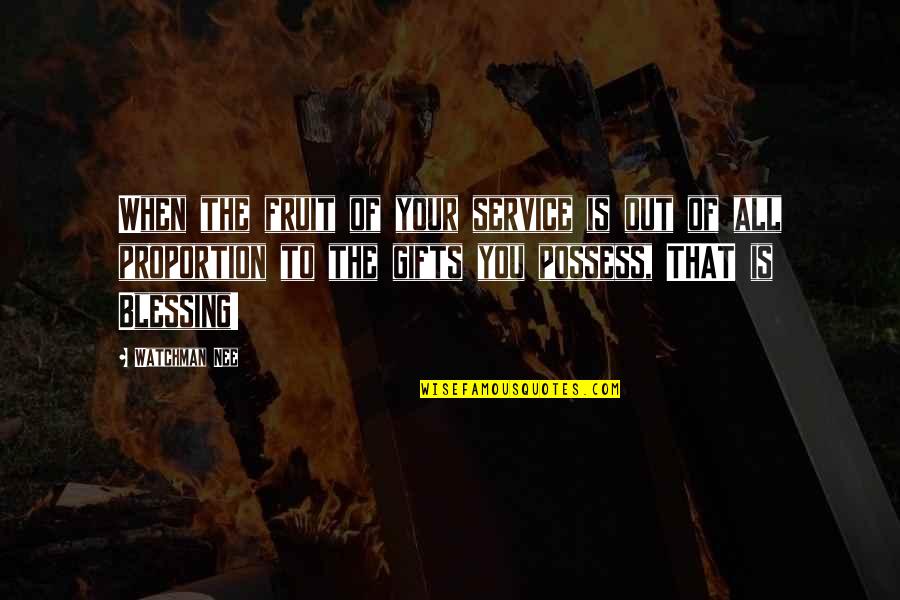 Nee's Quotes By Watchman Nee: When the fruit of your service is out Nee's Quotes By Watchman Nee: When the fruit of your service is out