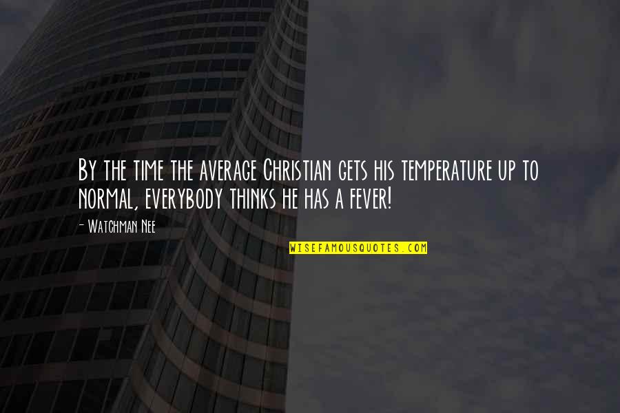 Nee's Quotes By Watchman Nee: By the time the average Christian gets his Nee's Quotes By Watchman Nee: By the time the average Christian gets his