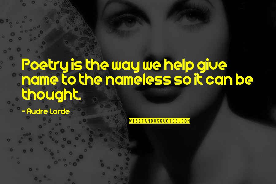 Neeson Taken Quotes By Audre Lorde: Poetry is the way we help give name