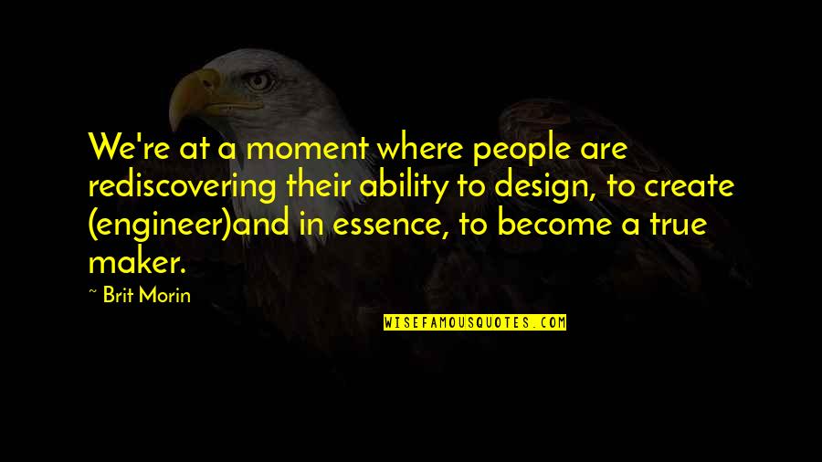 Neet Inspirational Quotes By Brit Morin: We're at a moment where people are rediscovering
