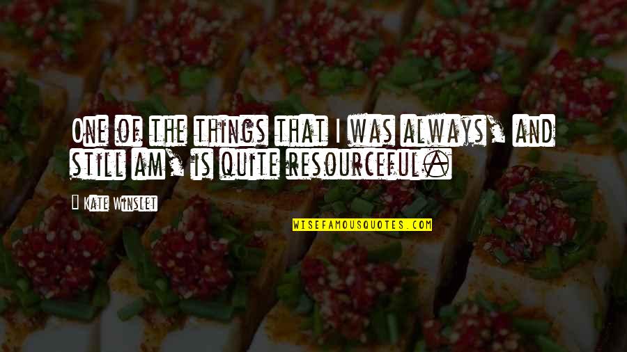 Neet Quotes By Kate Winslet: One of the things that I was always,