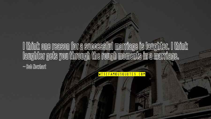 Neethu Shetty Quotes By Bob Newhart: I think one reason for a successful marriage Neethu Shetty Quotes By Bob Newhart: I think one reason for a successful marriage