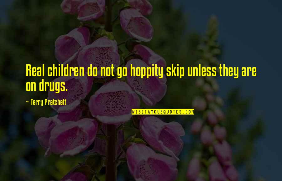 Neftali Javier Quotes By Terry Pratchett: Real children do not go hoppity skip unless Neftali Javier Quotes By Terry Pratchett: Real children do not go hoppity skip unless
