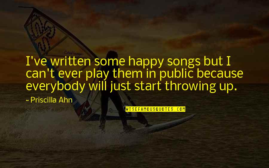 Nefunguje Touchpad Quotes By Priscilla Ahn: I've written some happy songs but I can't Nefunguje Touchpad Quotes By Priscilla Ahn: I've written some happy songs but I can't