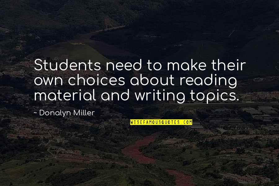 Negali Buti Quotes By Donalyn Miller: Students need to make their own choices about