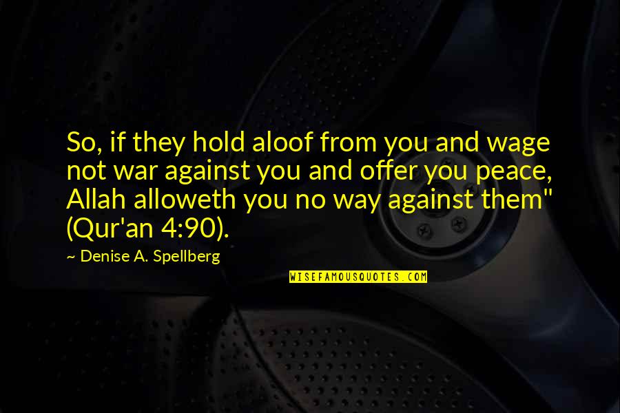 Negao Do Whatsapp Quotes By Denise A. Spellberg: So, if they hold aloof from you and Negao Do Whatsapp Quotes By Denise A. Spellberg: So, if they hold aloof from you and