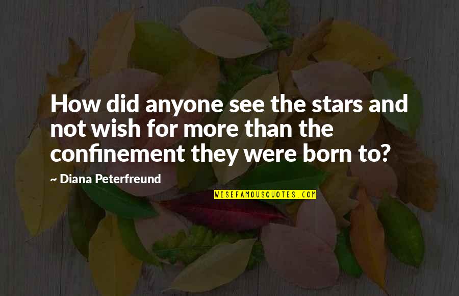 Negaoryx Quotes By Diana Peterfreund: How did anyone see the stars and not