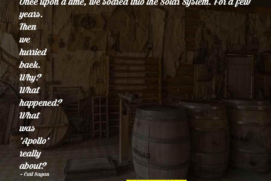 Negast Quotes By Carl Sagan: Once upon a time, we soared into the Negast Quotes By Carl Sagan: Once upon a time, we soared into the