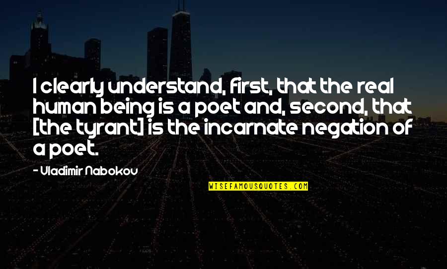 Negation Of Negation Quotes By Vladimir Nabokov: I clearly understand, first, that the real human