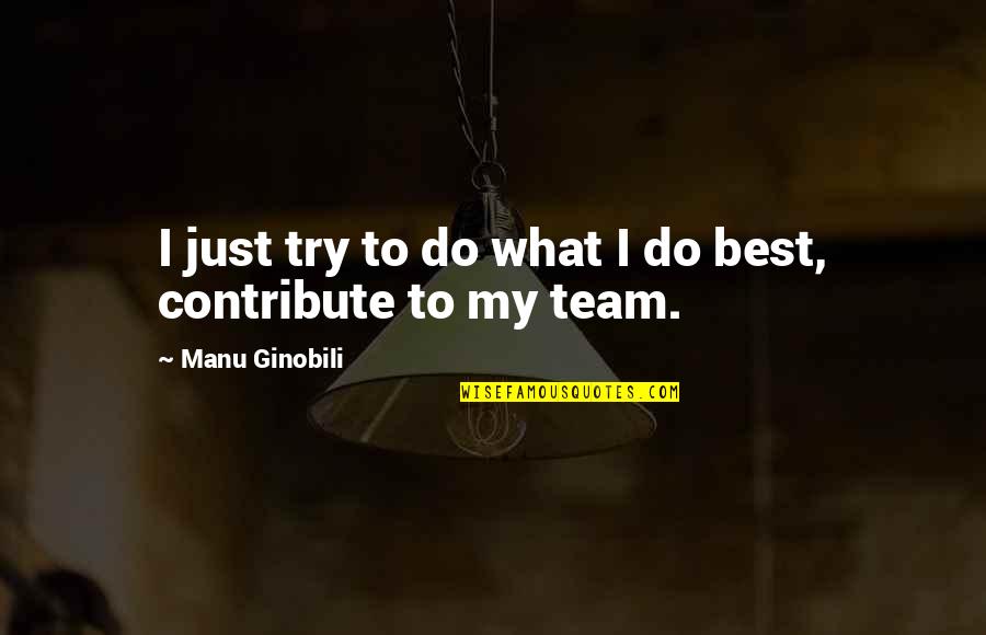 Negative Attitude Love Quotes By Manu Ginobili: I just try to do what I do