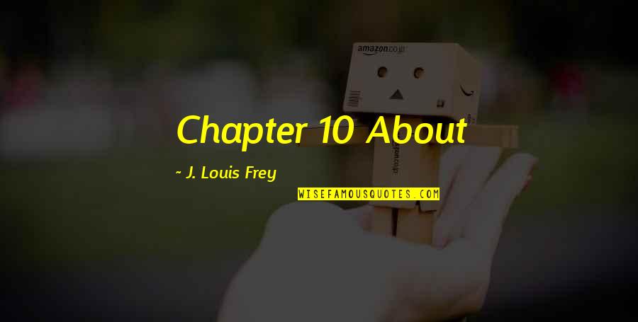 Negative Effects Of Technology Quotes By J. Louis Frey: Chapter 10 About