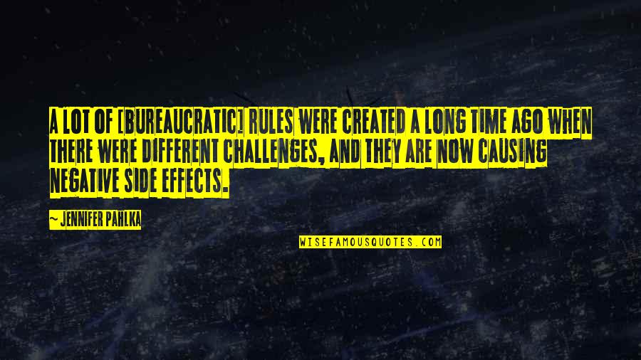 Negative Effects Quotes By Jennifer Pahlka: A lot of [bureaucratic] rules were created a