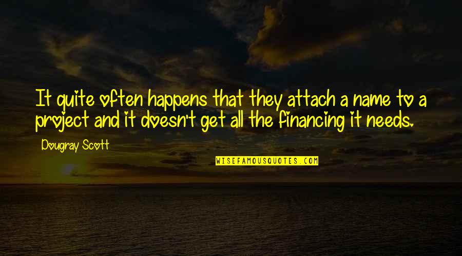 Negative Energy Quote Quotes By Dougray Scott: It quite often happens that they attach a Negative Energy Quote Quotes By Dougray Scott: It quite often happens that they attach a