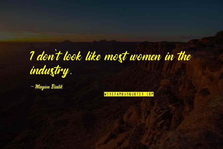 Negative Gossip Quotes By Mayim Bialik: I don't look like most women in the Negative Gossip Quotes By Mayim Bialik: I don't look like most women in the