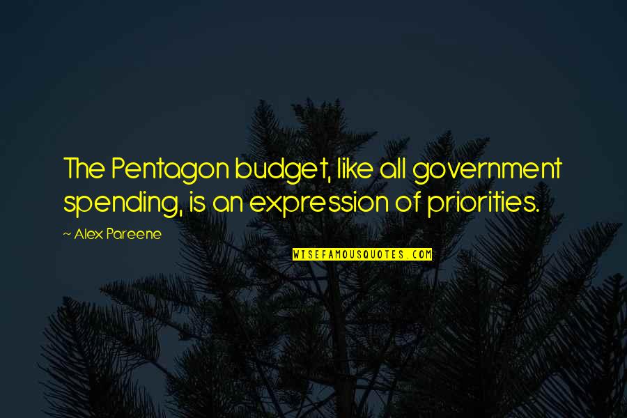 Negative Jealous Quotes By Alex Pareene: The Pentagon budget, like all government spending, is
