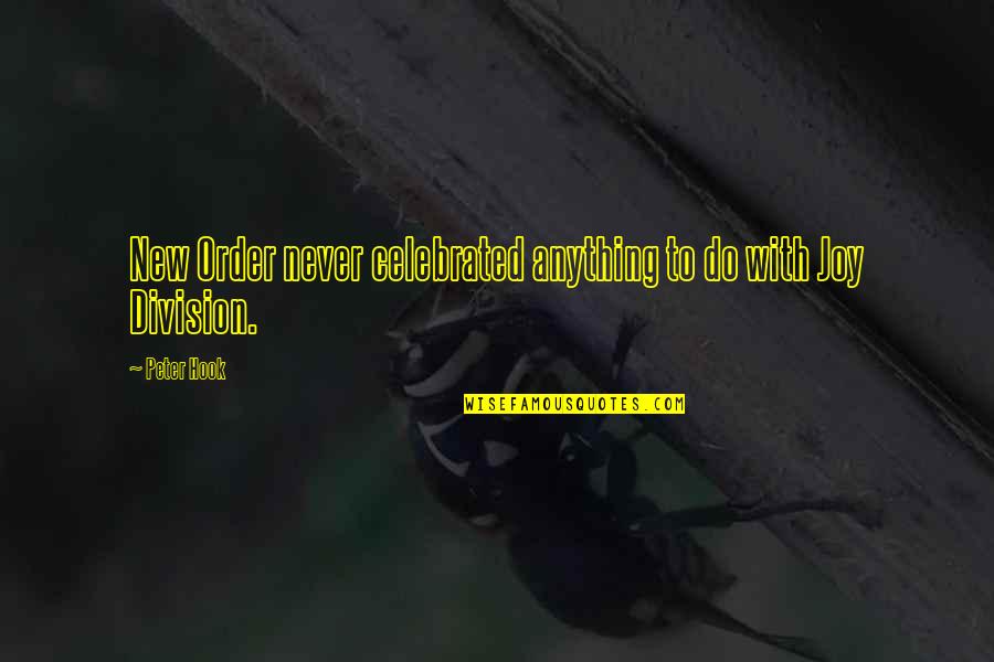 Negative Nellie Quotes By Peter Hook: New Order never celebrated anything to do with