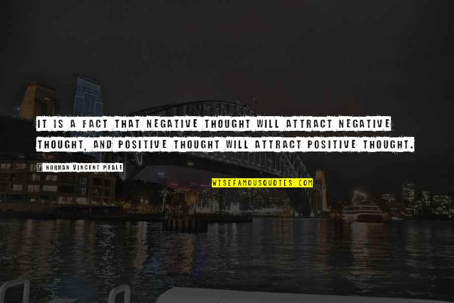 Negative Thought Quotes By Norman Vincent Peale: It is a fact that negative thought will
