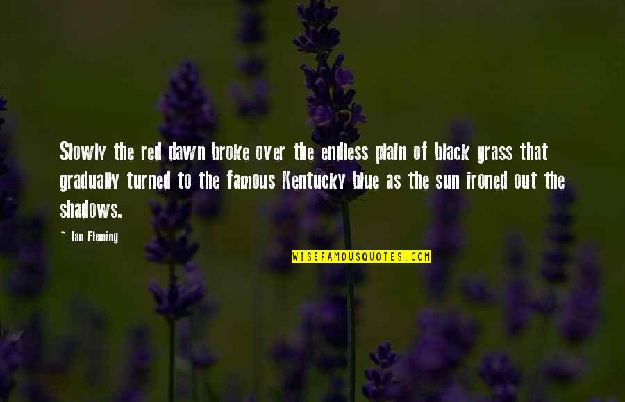 Negative Vibes Quotes By Ian Fleming: Slowly the red dawn broke over the endless Negative Vibes Quotes By Ian Fleming: Slowly the red dawn broke over the endless