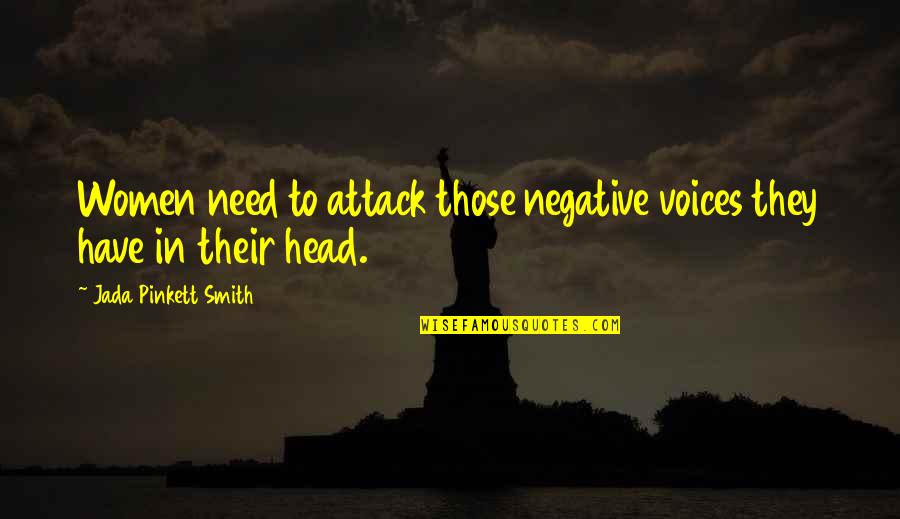 Negative Voices In My Head Quotes By Jada Pinkett Smith: Women need to attack those negative voices they