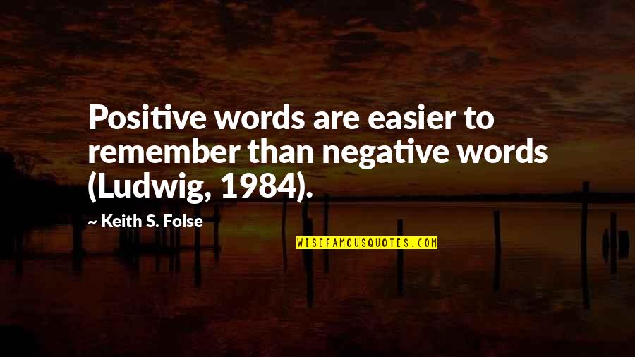 Negative Words Quotes By Keith S. Folse: Positive words are easier to remember than negative