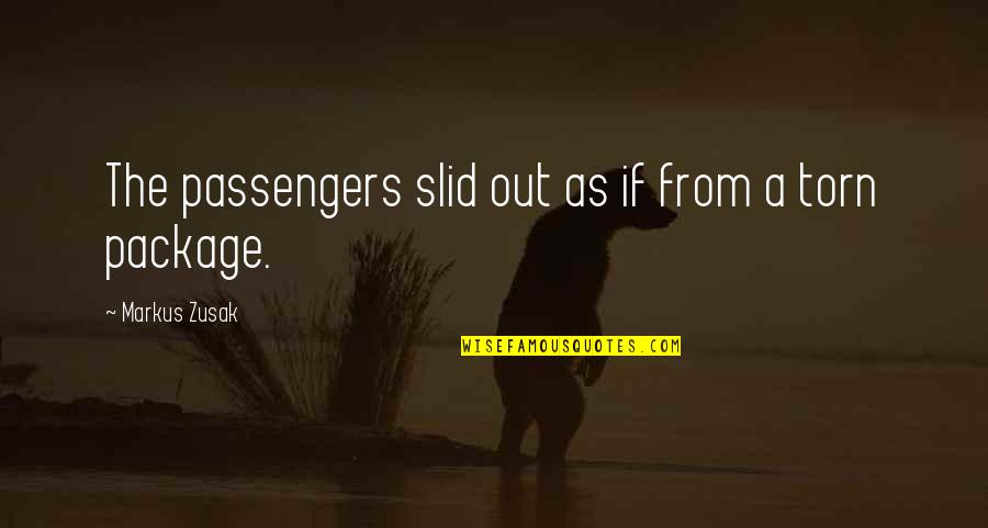 Negativity Images Quotes By Markus Zusak: The passengers slid out as if from a