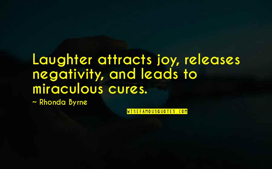 Negativity Quotes By Rhonda Byrne: Laughter attracts joy, releases negativity, and leads to