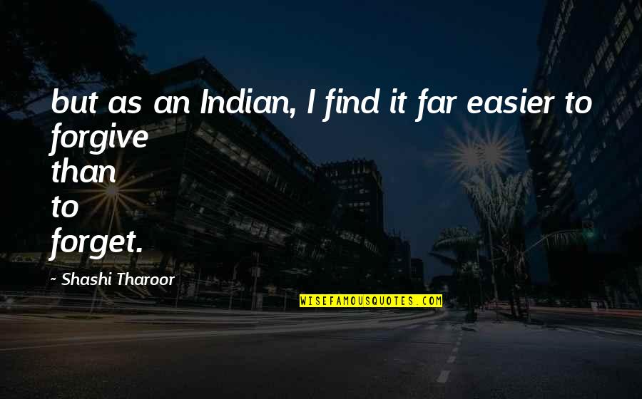 Negativna Energija Magija Quotes By Shashi Tharoor: but as an Indian, I find it far Negativna Energija Magija Quotes By Shashi Tharoor: but as an Indian, I find it far