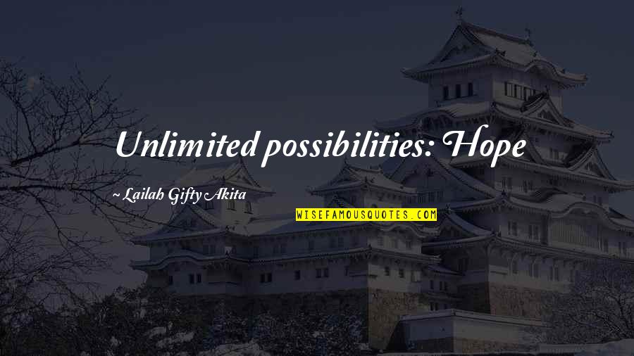 Negativo Quotes By Lailah Gifty Akita: Unlimited possibilities: Hope