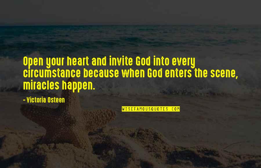 Neglecting Feelings Quotes By Victoria Osteen: Open your heart and invite God into every