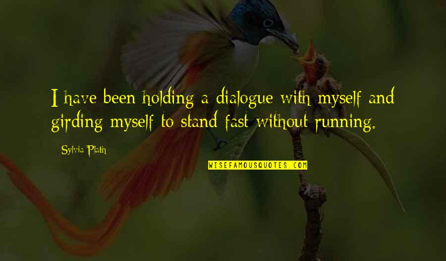 Neglection Of Children Quotes By Sylvia Plath: I have been holding a dialogue with myself Neglection Of Children Quotes By Sylvia Plath: I have been holding a dialogue with myself
