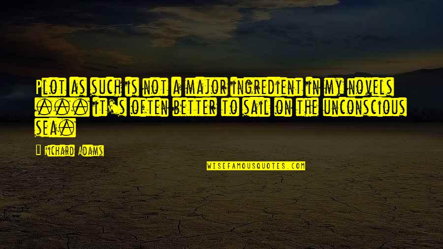 Neglia Painting Quotes By Richard Adams: Plot as such is not a major ingredient