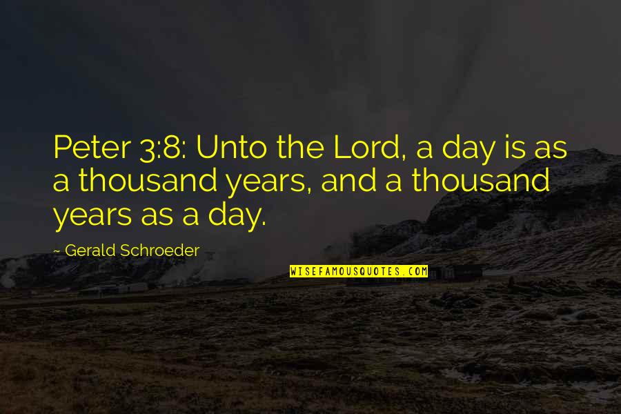 Negligente Crucigrama Quotes By Gerald Schroeder: Peter 3:8: Unto the Lord, a day is