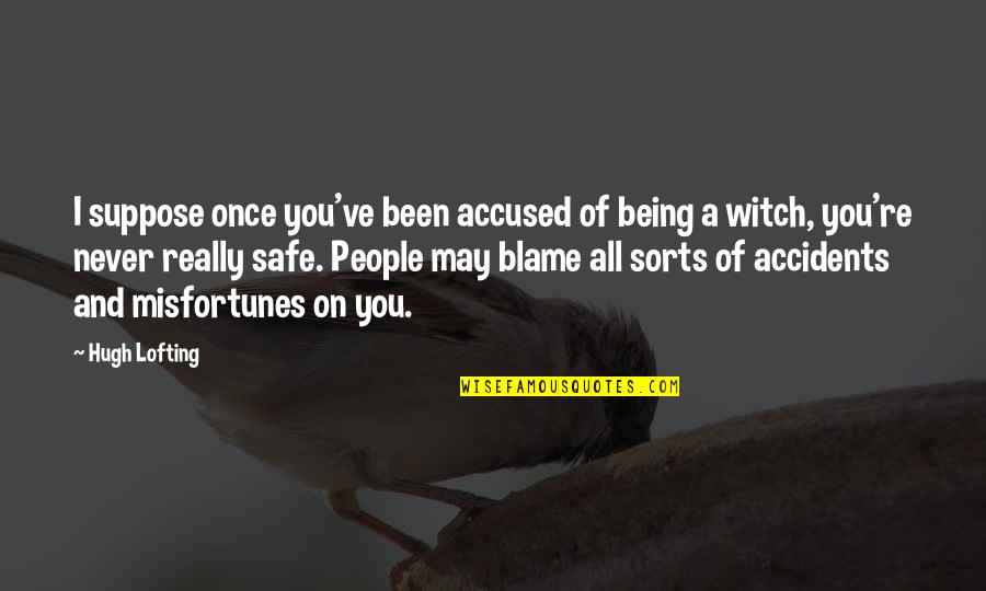 Negligently Synonym Quotes By Hugh Lofting: I suppose once you've been accused of being Negligently Synonym Quotes By Hugh Lofting: I suppose once you've been accused of being