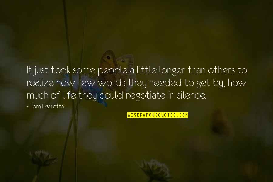 Negotiate In Life Quotes By Tom Perrotta: It just took some people a little longer