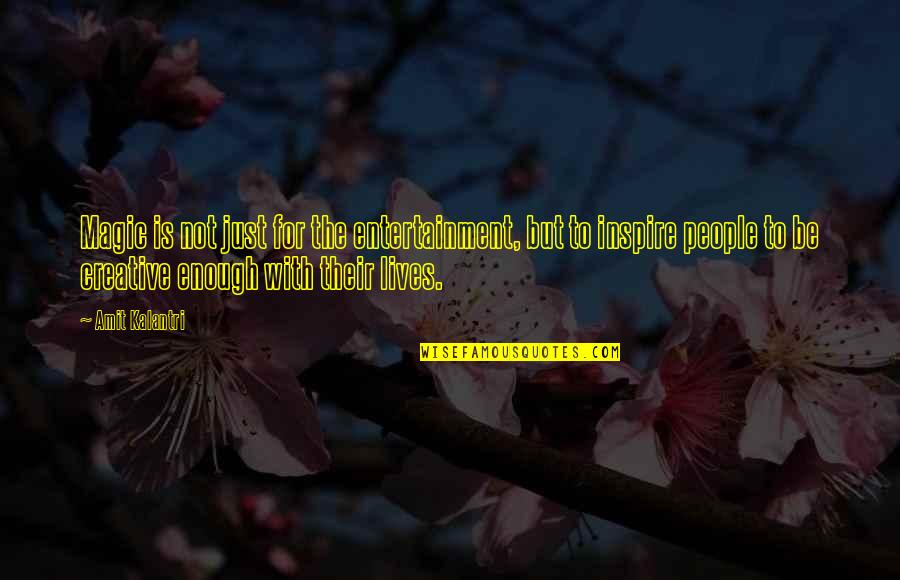 Negotiation Quote Quotes By Amit Kalantri: Magic is not just for the entertainment, but Negotiation Quote Quotes By Amit Kalantri: Magic is not just for the entertainment, but