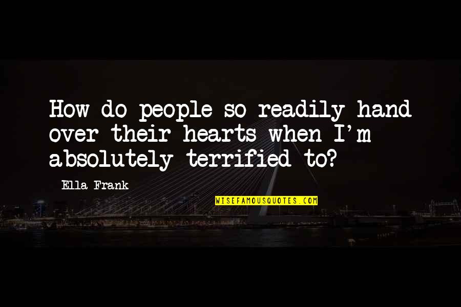 Negotiation Quote Quotes By Ella Frank: How do people so readily hand over their