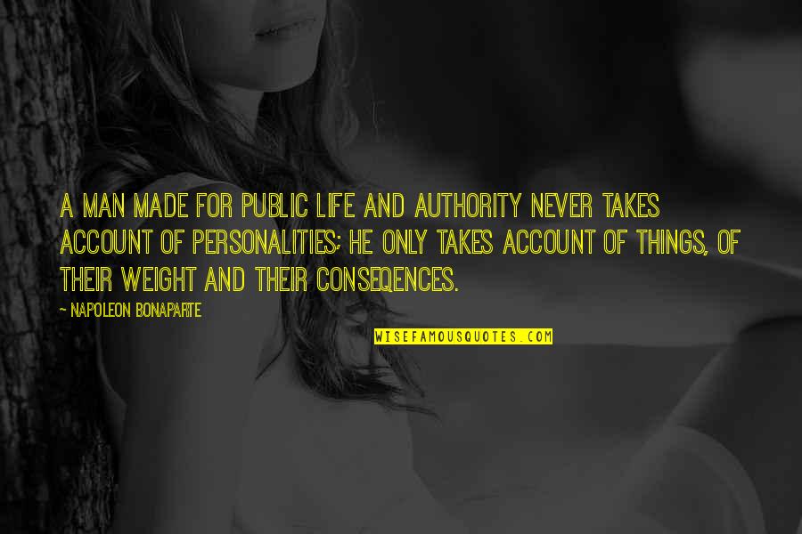Negotiation Quote Quotes By Napoleon Bonaparte: A man made for public life and authority Negotiation Quote Quotes By Napoleon Bonaparte: A man made for public life and authority